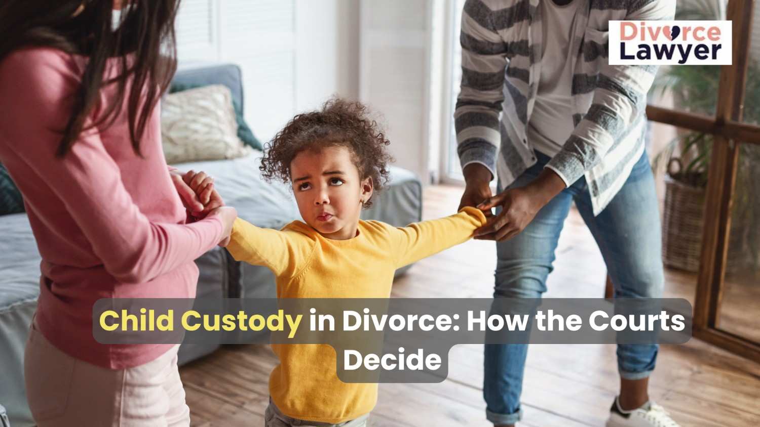 Child Custody in Divorce: How the Courts Decide